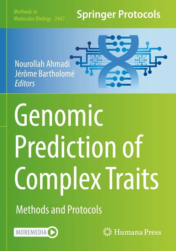 Genomic Prediction of Complex Traits: Methods and Protocols: 2467 (Methods in Molecular Biology, 2467)