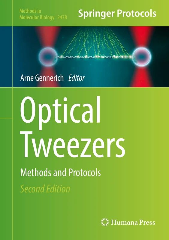 Optical Tweezers: Methods and Protocols: 2478 (Methods in Molecular Biology, 2478)