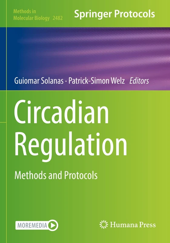 Circadian Regulation: Methods and Protocols: 2482 (Methods in Molecular Biology, 2482)