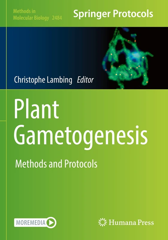 Plant Gametogenesis: Methods and Protocols: 2484 (Methods in Molecular Biology, 2484)