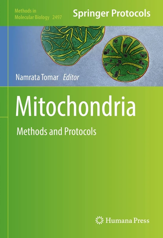 Mitochondria: Methods and Protocols: 2497 (Methods in Molecular Biology, 2497)