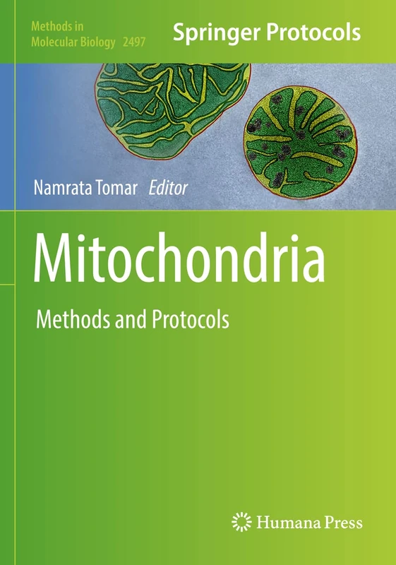 Mitochondria: Methods and Protocols: 2497 (Methods in Molecular Biology, 2497)