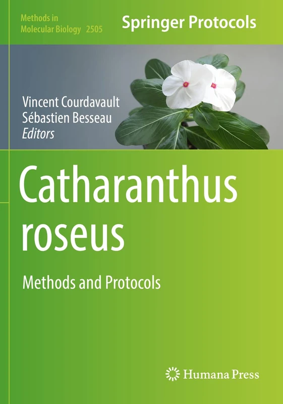 Catharanthus roseus: Methods and Protocols: 2505 (Methods in Molecular Biology, 2505)