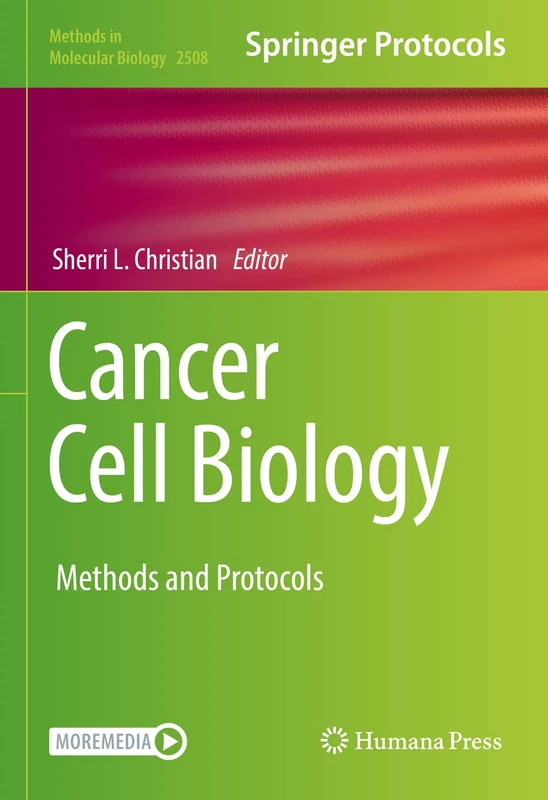 Cancer Cell Biology: Methods and Protocols: 2508 (Methods in Molecular Biology, 2508)