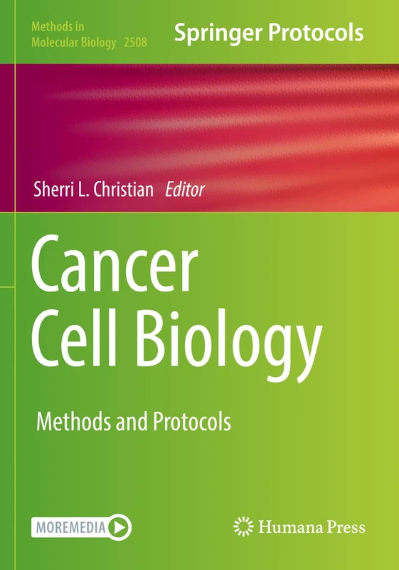 Cancer Cell Biology: Methods and Protocols: 2508 (Methods in Molecular Biology, 2508)