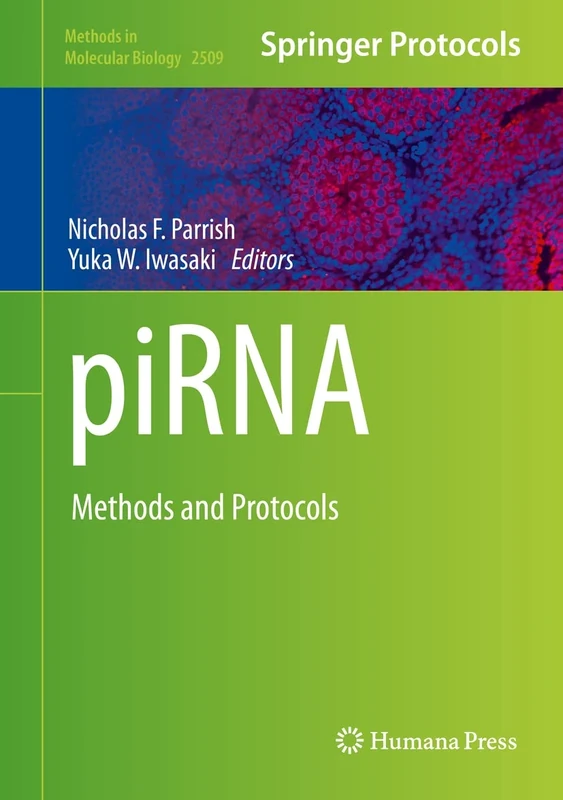 piRNA: Methods and Protocols: 2509 (Methods in Molecular Biology, 2509)