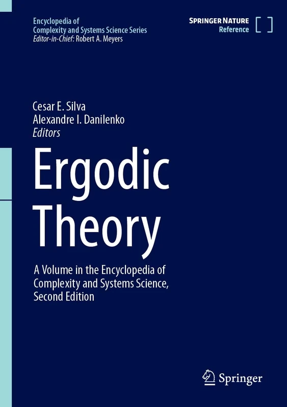 Ergodic Theory: A Volume in the Encyclopedia of Complexity and Systems Science