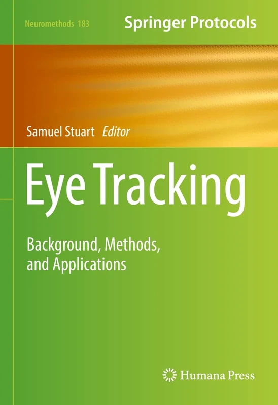 Eye Tracking: Background, Methods, and Applications: 183 (Neuromethods, 183)