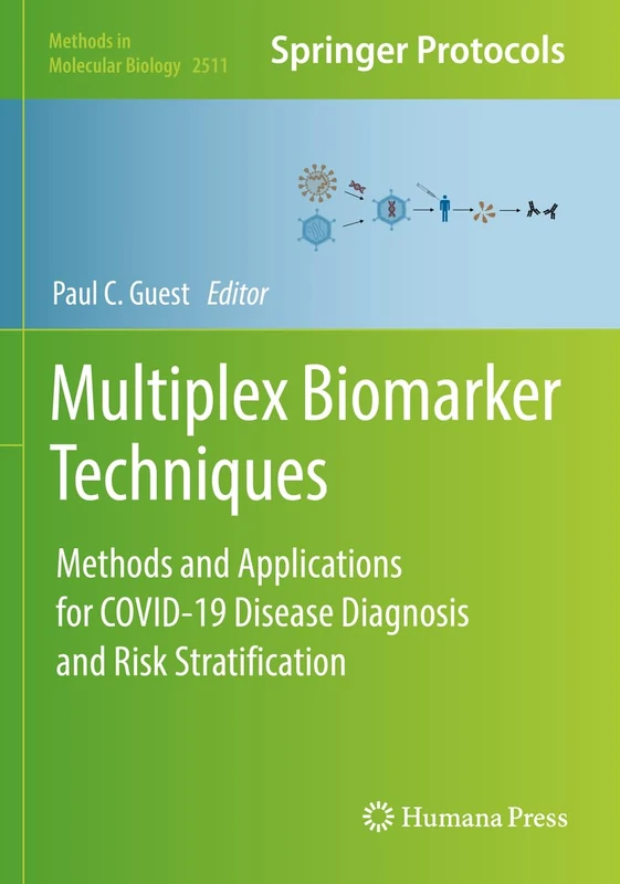 Multiplex Biomarker Techniques: Methods and Applications for COVID-19 Disease Diagnosis and Risk Stratification: 2511 (Methods in Molecular Biology, 2511)