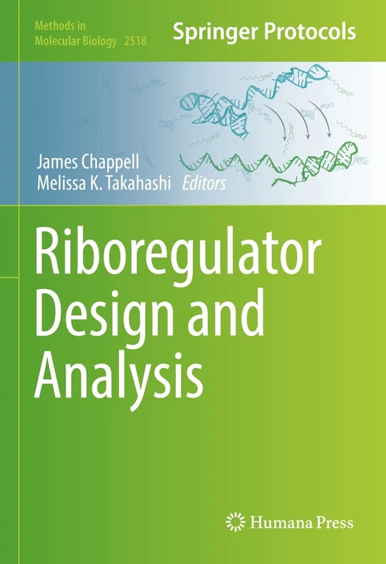 Riboregulator Design and Analysis: 2518 (Methods in Molecular Biology, 2518)