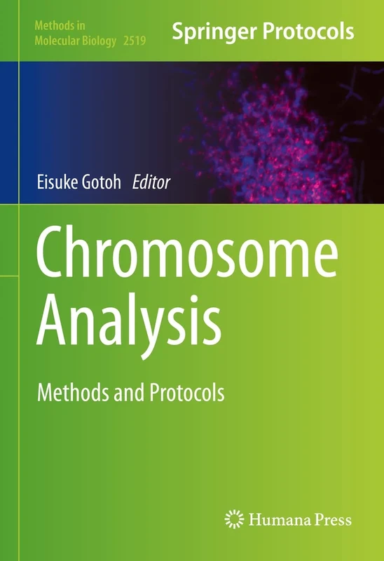 Chromosome Analysis: Methods and Protocols: 2519 (Methods in Molecular Biology, 2519)