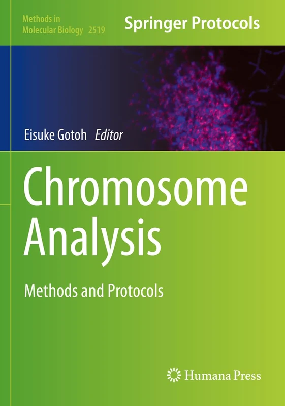 Chromosome Analysis: Methods and Protocols: 2519 (Methods in Molecular Biology, 2519)
