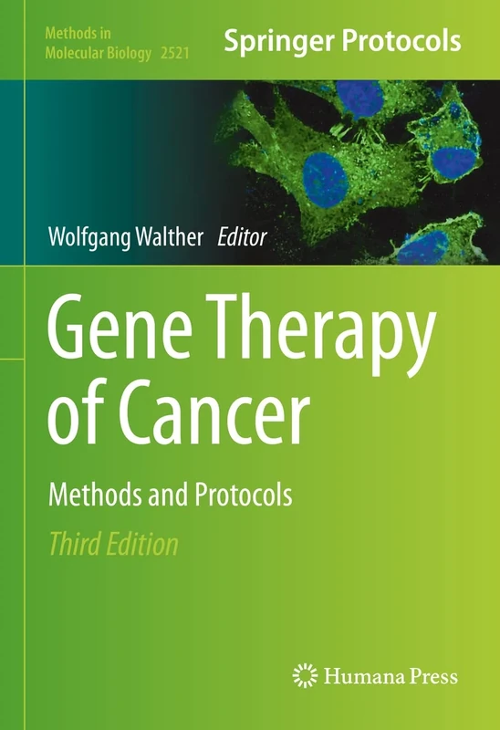 Gene Therapy of Cancer: Methods and Protocols: 2521 (Methods in Molecular Biology, 2521)