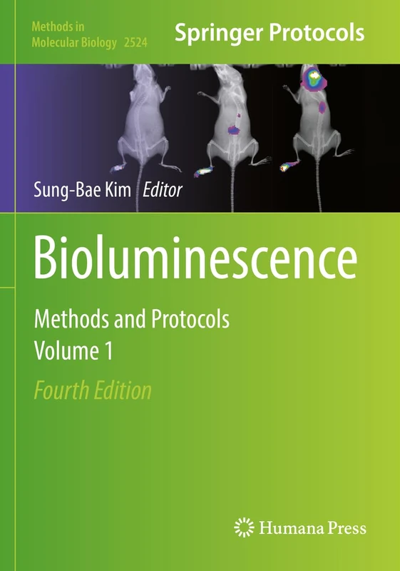 Bioluminescence: Methods and Protocols, Volume 1: 2524 (Methods in Molecular Biology, 2524)