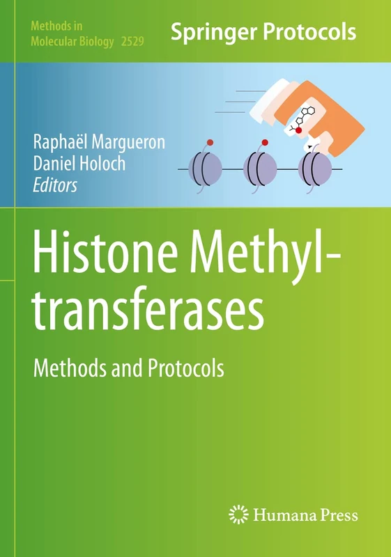Histone Methyltransferases: Methods and Protocols: 2529 (Methods in Molecular Biology, 2529)