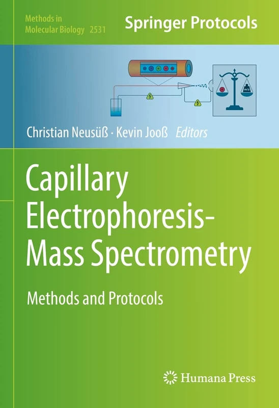 Capillary Electrophoresis-Mass Spectrometry: Methods and Protocols: 2531 (Methods in Molecular Biology, 2531)