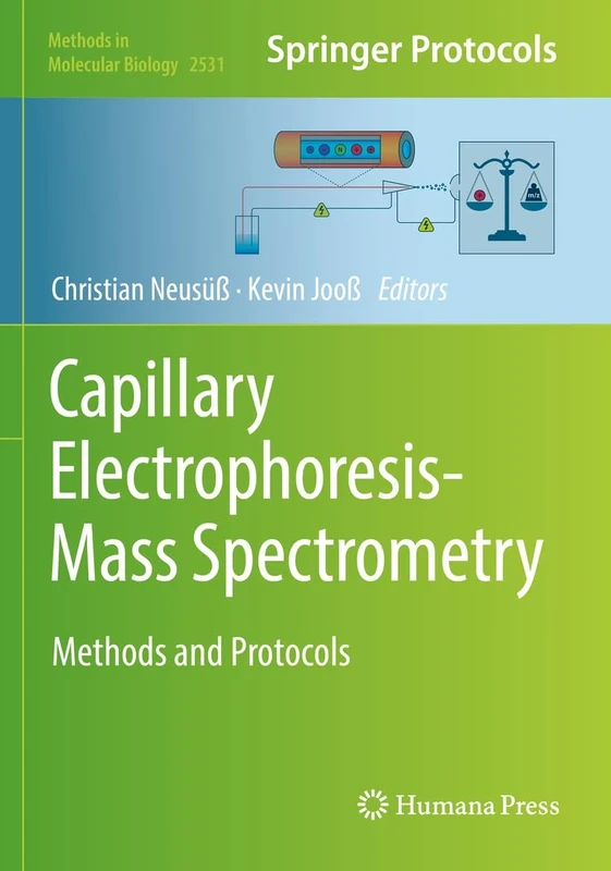 Capillary Electrophoresis-Mass Spectrometry: Methods and Protocols: 2531 (Methods in Molecular Biology, 2531)