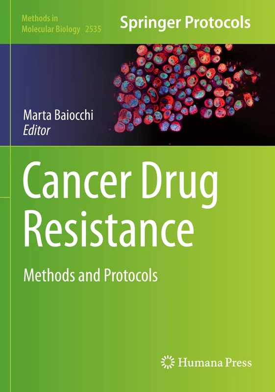 Cancer Drug Resistance: Methods and Protocols: 2535 (Methods in Molecular Biology, 2535)