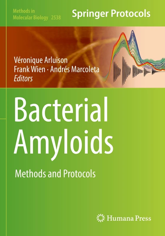 Bacterial Amyloids: Methods and Protocols: 2538 (Methods in Molecular Biology, 2538)
