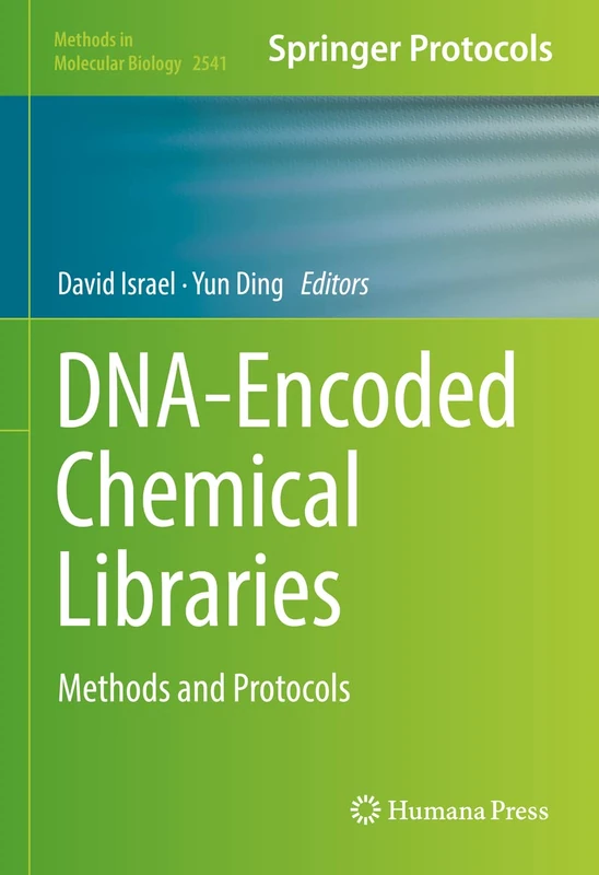 DNA-Encoded Chemical Libraries: Methods and Protocols: 2541 (Methods in Molecular Biology, 2541)