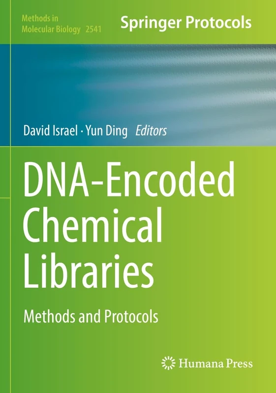 DNA-Encoded Chemical Libraries: Methods and Protocols: 2541 (Methods in Molecular Biology, 2541)