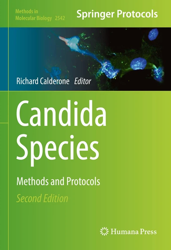 Candida Species: Methods and Protocols: 2542 (Methods in Molecular Biology, 2542)