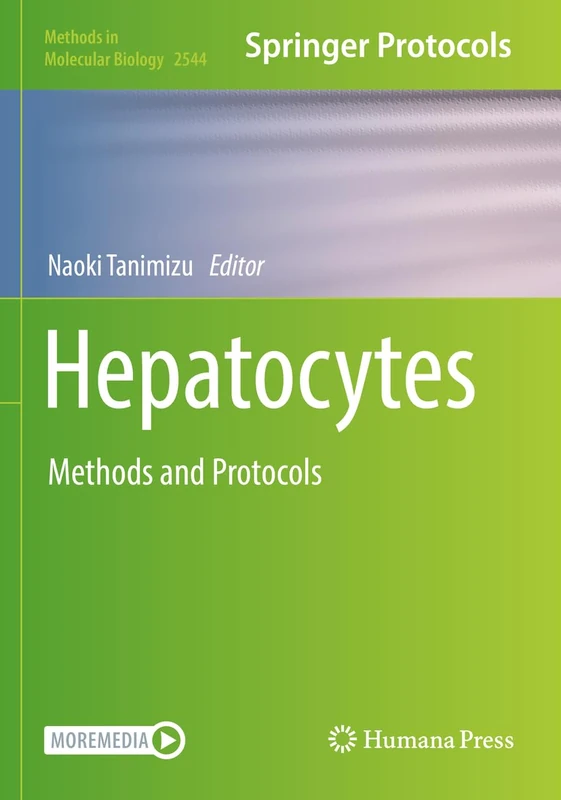Hepatocytes: Methods and Protocols: 2544 (Methods in Molecular Biology, 2544)