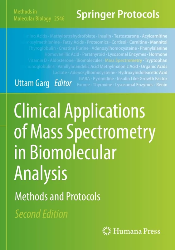 Clinical Applications of Mass Spectrometry in Biomolecular Analysis: Methods and Protocols: 2546 (Methods in Molecular Biology, 2546)