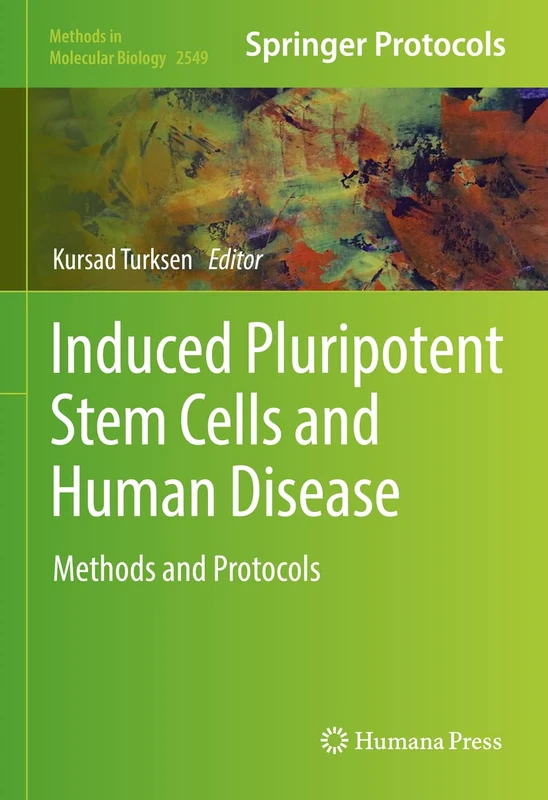Induced Pluripotent Stem Cells and Human Disease: Methods and Protocols: 2549 (Methods in Molecular Biology, 2549)