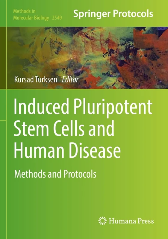 Induced Pluripotent Stem Cells and Human Disease: Methods and Protocols: 2549 (Methods in Molecular Biology, 2549)