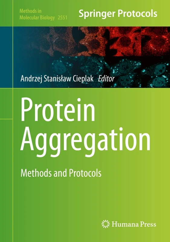 Protein Aggregation: Methods and Protocols: 2551 (Methods in Molecular Biology, 2551)