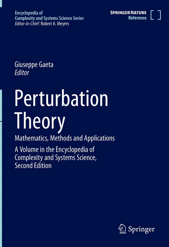 Perturbation Theory: Mathematics, Methods and Applications (Encyclopedia of Complexity and Systems Science Series)