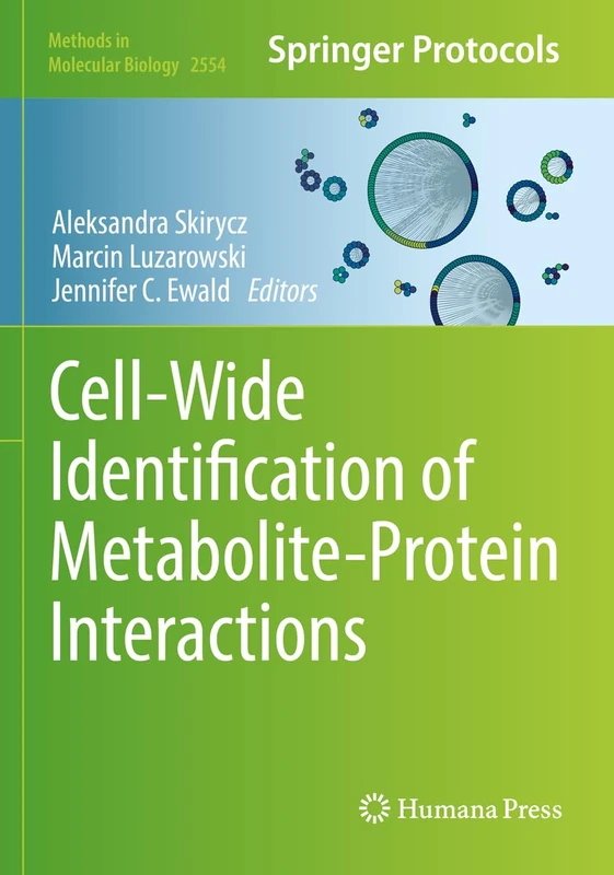 Cell-Wide Identification of Metabolite-Protein Interactions: 2554 (Methods in Molecular Biology, 2554)