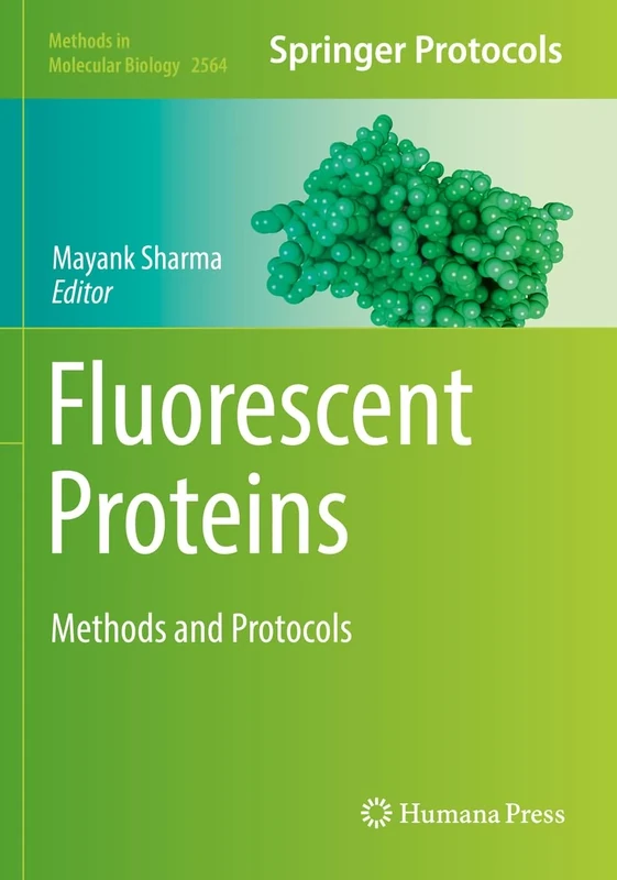 Fluorescent Proteins: Methods and Protocols: 2564 (Methods in Molecular Biology, 2564)