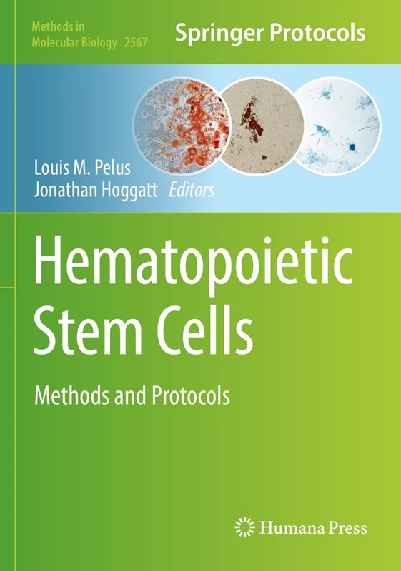 Hematopoietic Stem Cells: Methods and Protocols: 2567 (Methods in Molecular Biology, 2567)