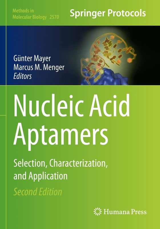 Nucleic Acid Aptamers: Selection, Characterization, and Application: 2570 (Methods in Molecular Biology, 2570)