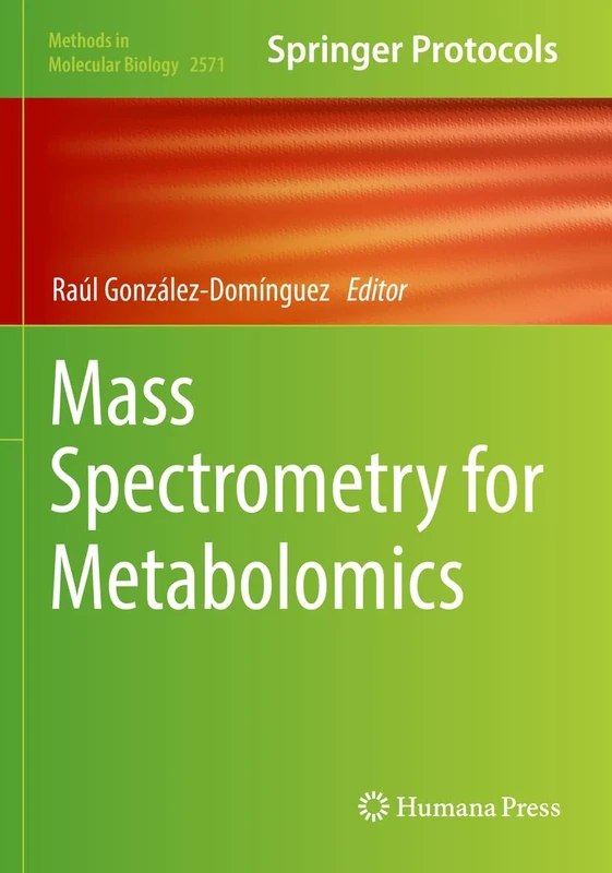 Mass Spectrometry for Metabolomics: 2571 (Methods in Molecular Biology, 2571)