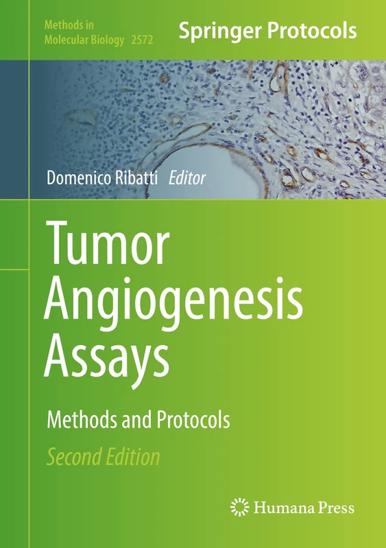 Tumor Angiogenesis Assays: Methods and Protocols: 2572 (Methods in Molecular Biology, 2572) - Image 1