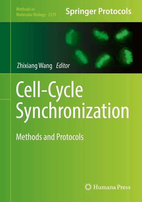 Cell-Cycle Synchronization: Methods and Protocols: 2579 (Methods in Molecular Biology, 2579)