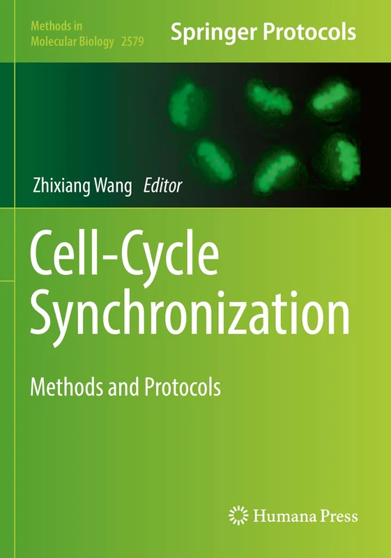 Cell-Cycle Synchronization: Methods and Protocols: 2579 (Methods in Molecular Biology, 2579)