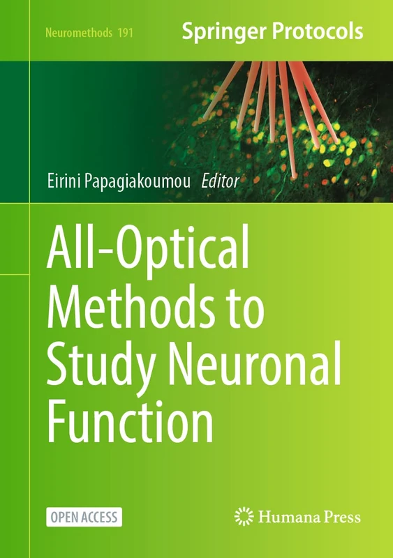 All-Optical Methods to Study Neuronal Function: 191 (Neuromethods, 191)