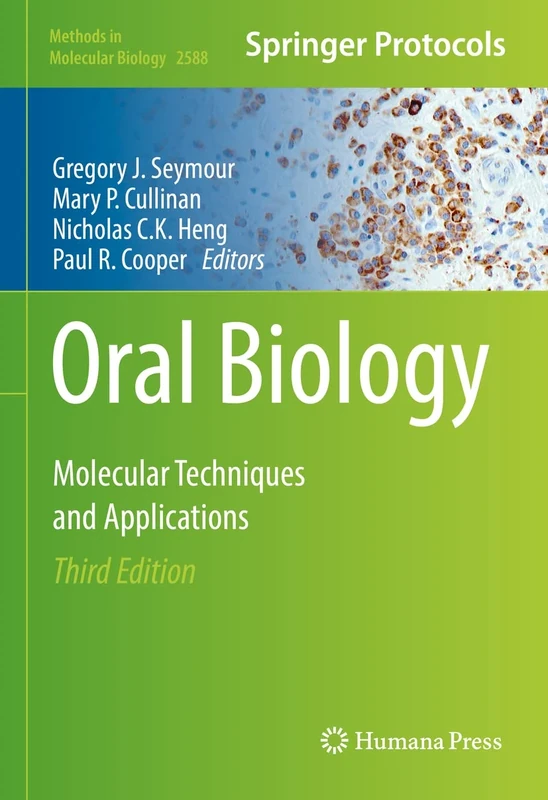 Oral Biology: Molecular Techniques and Applications: 2588 (Methods in Molecular Biology, 2588)