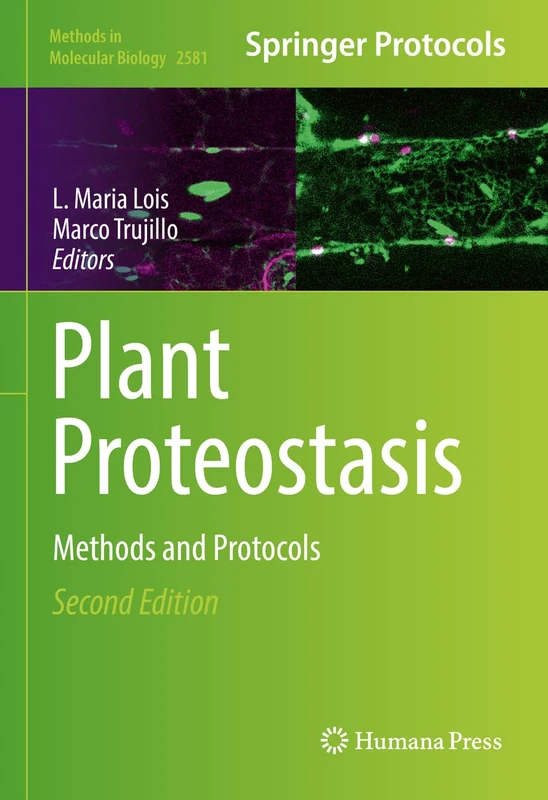 Plant Proteostasis: Methods and Protocols: 2581 (Methods in Molecular Biology, 2581)