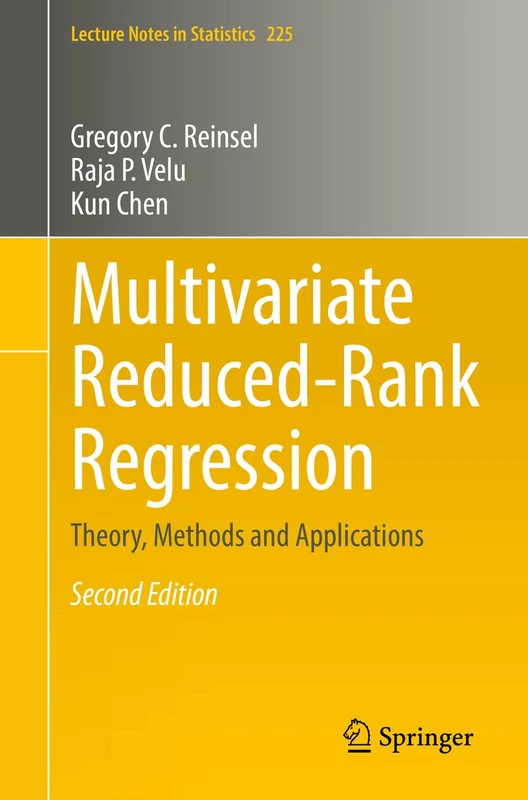 Multivariate Reduced-Rank Regression: Theory, Methods and Applications: 225 (Lecture Notes in Statistics, 225)