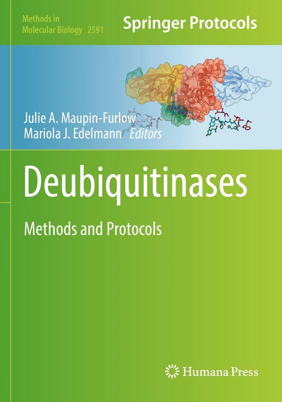 Deubiquitinases: Methods and Protocols: 2591 (Methods in Molecular Biology, 2591)