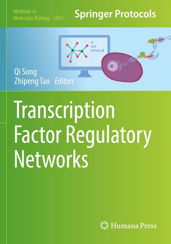 Transcription Factor Regulatory Networks: 2594 (Methods in Molecular Biology, 2594)