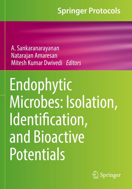 Endophytic Microbes: Isolation, Identification, and Bioactive Potentials (Springer Protocols Handbooks)