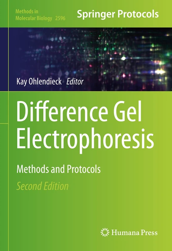 Difference Gel Electrophoresis: Methods and Protocols: 2596 (Methods in Molecular Biology, 2596)