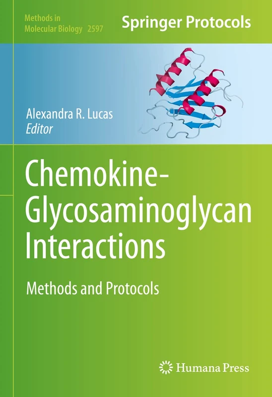 Chemokine-Glycosaminoglycan Interactions: Methods and Protocols: 2597 (Methods in Molecular Biology, 2597)