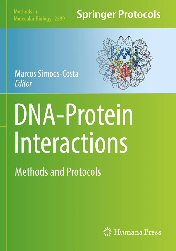 DNA-Protein Interactions: Methods and Protocols: 2599 (Methods in Molecular Biology, 2599)